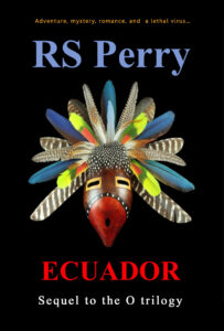 RS Perry book cover Ecuador Jim Johnson novels chasing the greatest killer virus of all time in a race to stop the pandemic